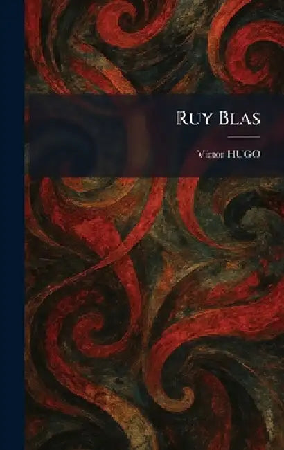 Ruy Blas by Victor Hugo