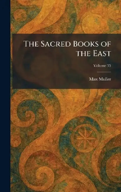 The Sacred Books of the East by Max Muller