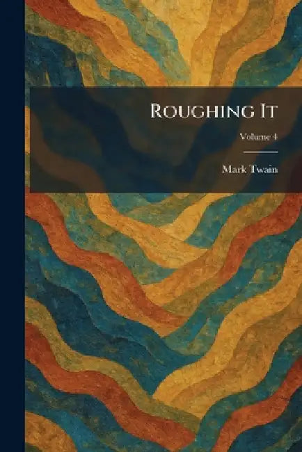 Roughing It by Mark Twain
