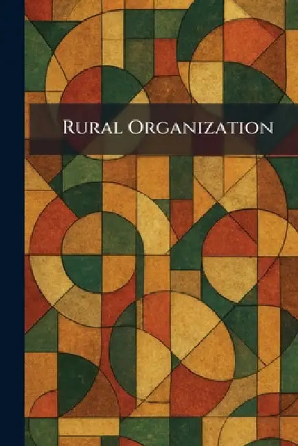 Rural Organization by The University of Chicago Press