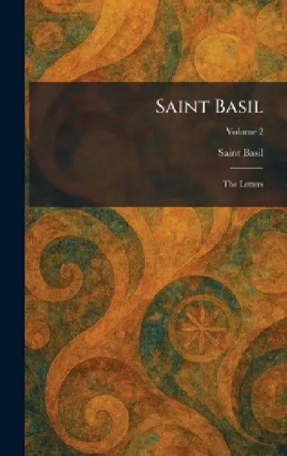 Saint Basil: The Letters by Saint Basil