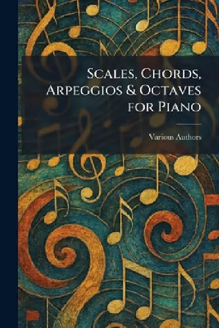 Scales, Chords, Arpeggios & Octaves for Piano by Bernstein &. Co Inc Music Pu Shapiro