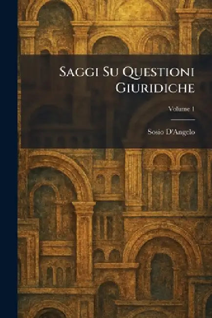 Saggi Su Questioni Giuridiche by Sosio D'Angelo