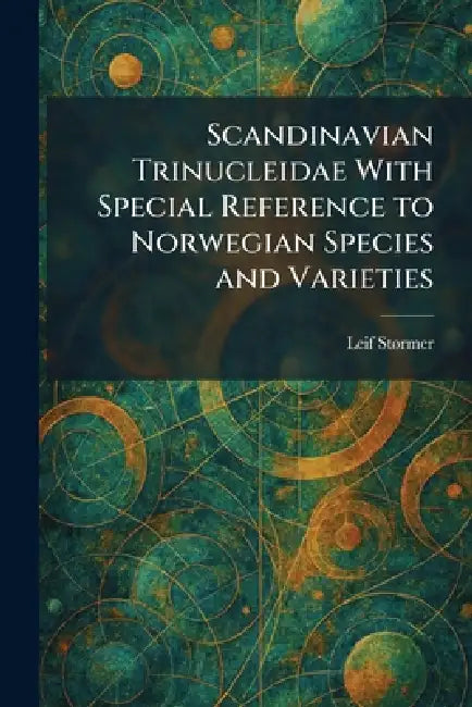 Scandinavian Trinucleidae With Special Reference to Norwegian Species and Varieties by Leif Stã Rmer