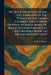 The Sea & the Jungle: Being the Narrative of the Voyage of the Tramp Steamer Capella From Swansea to Santa Maria De Belem Do Grao Para in the ... And by H. M. Tomlinson