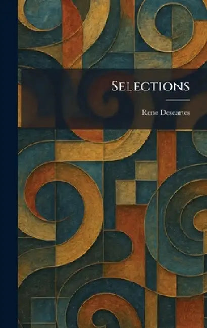 Selections by Rene Descartes