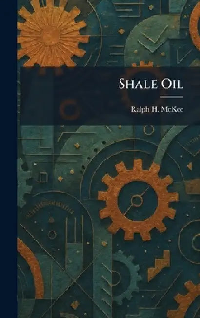 Shale Oil by Ralph H. McKee