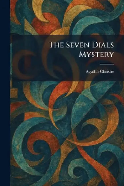 The Seven Dials Mystery by Agatha Christie