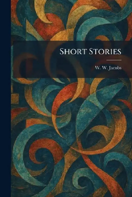 Short Stories by William Wymark Jacobs