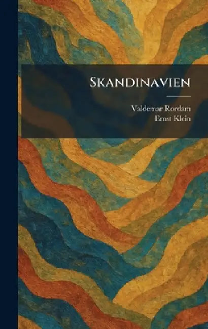 Skandinavien by Valdemar Rordam, Ernst Klein
