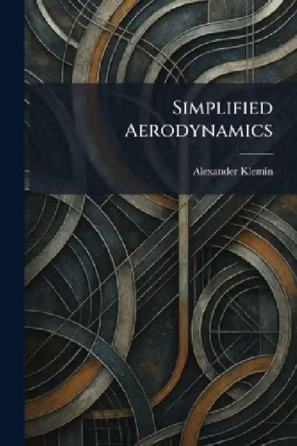 Simplified Aerodynamics by Alexander Klemin