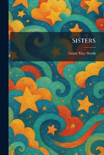 Sisters by Grace May North