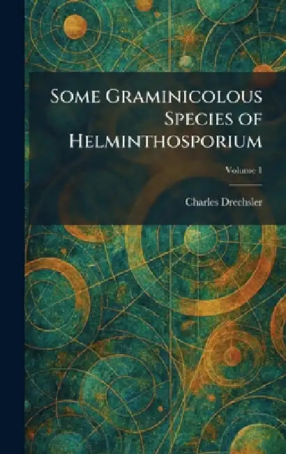 Some Graminicolous Species of Helminthosporium by Charles Drechsler