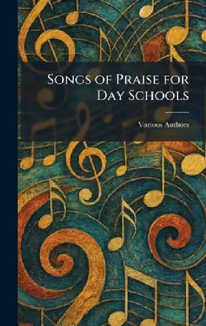 Songs of Praise for Day Schools by Various