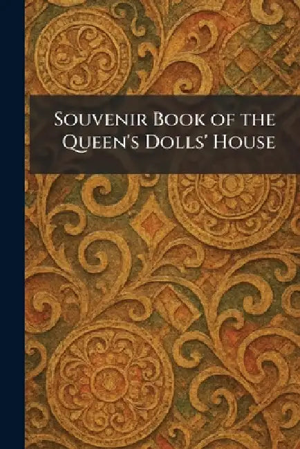 Souvenir Book of the Queen's Dolls' House by Windsor Oxley and Son (Windsor) Ltd