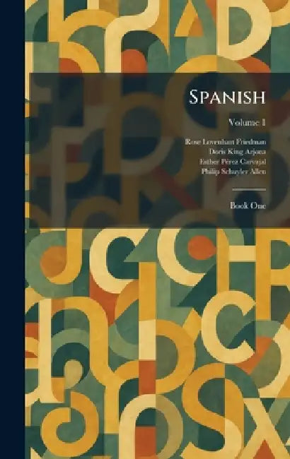 Spanish: Book One by Rose Lovenhart Friedman, Doris King Arjona, Esther Pã(c)Rez Carvajal