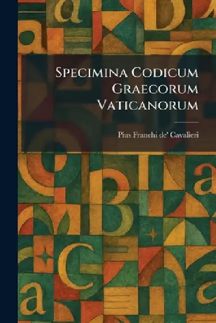Specimina Codicum Graecorum Vaticanorum by Pius Franchi De' Cavalieri