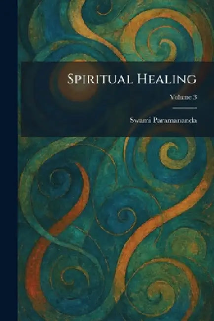 Spiritual Healing by Swami Paramananda
