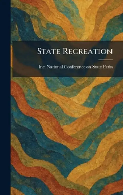 State Recreation by I. National Conference on State Parks