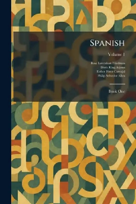 Spanish: Book One by Rose Lovenhart Friedman, Doris King Arjona, Esther Pã(c)Rez Carvajal