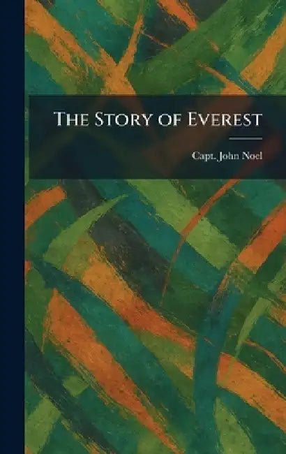 The Story of Everest by Capt John Noel