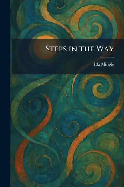 Steps in the Way by Ida Mingle