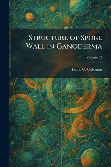 Structure of Spore Wall in Ganoderma by Leslie C. Coleman