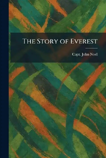 The Story of Everest by Capt John Noel