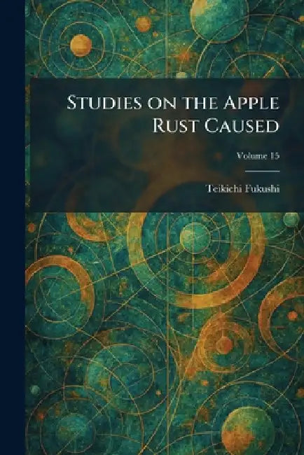 Studies on the Apple Rust Caused by Teikichi Fukushi