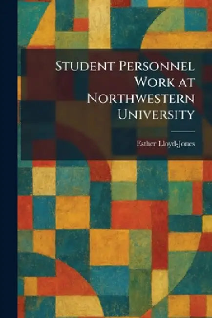 Student Personnel Work at Northwestern University by Esther Lloyd-Jones