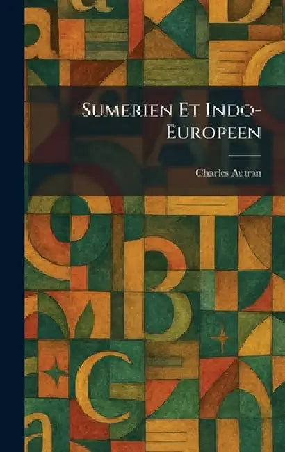Sumerien Et Indo-Europeen by Charles Autran