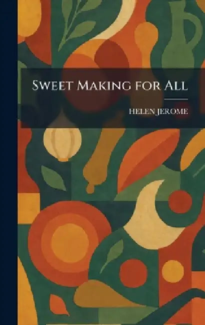 Sweet Making for All by Helen Jerome