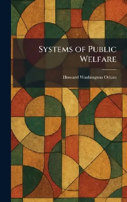 Systems of Public Welfare by Howard Washington Odum
