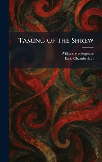 Taming of the Shrew by William Shakespeare, Essie Chamberlain