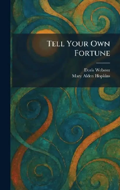 Tell Your Own Fortune by Doris Webster, Mary Alden Hopkins