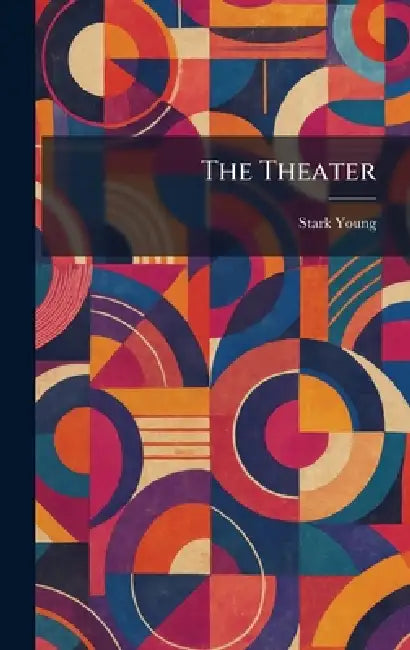 The Theater by Stark Young