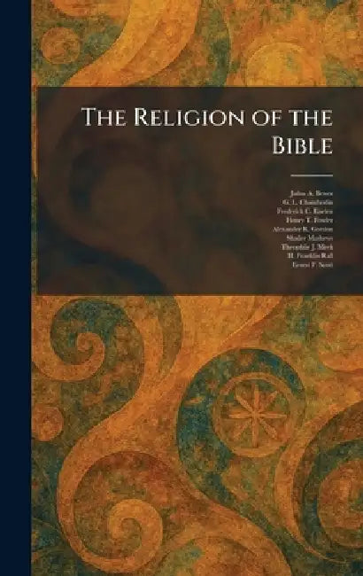 The Religion of the Bible by Julius a. Bewer, G. L. Chamberlin, Frederick C. Eiselen