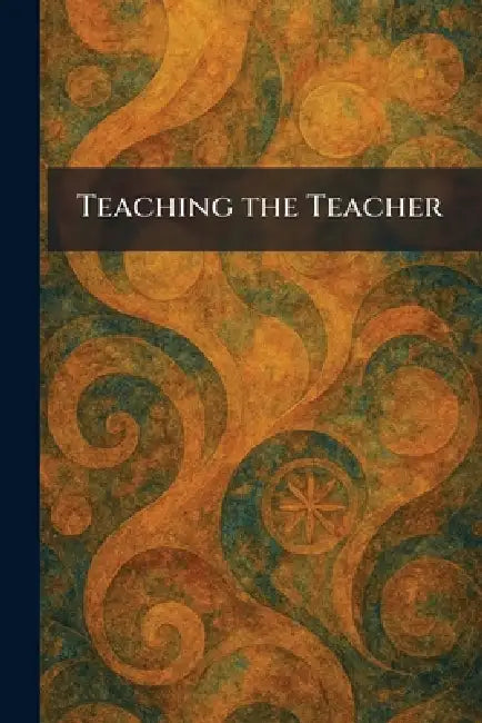 Teaching the Teacher by The Westminster Press