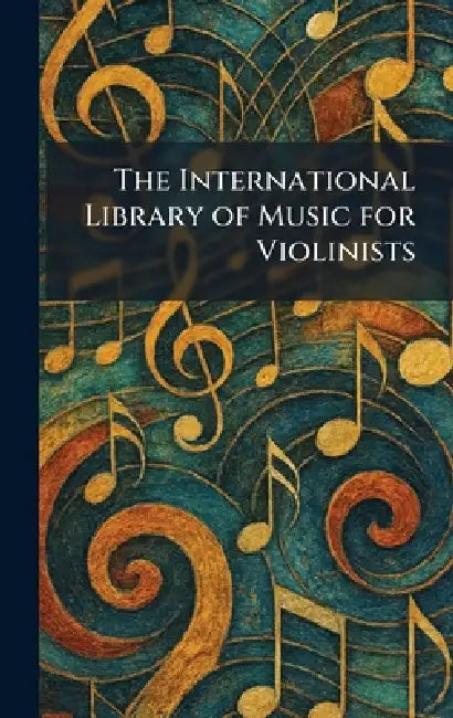 The International Library of Music for Violinists by The University Society New York