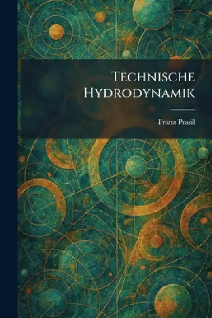 Technische Hydrodynamik by Franz Prasil