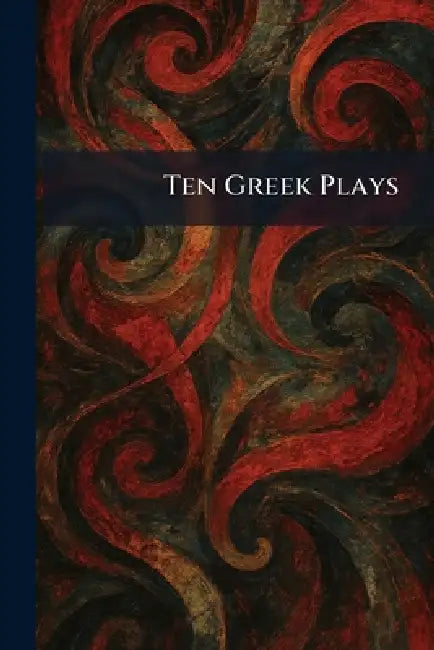 Ten Greek Plays by Oxford University Press New York