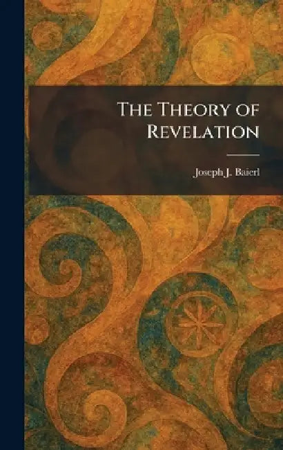 The Theory of Revelation by Joseph J. Baierl