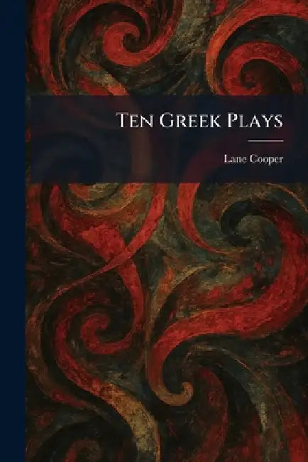 Ten Greek Plays by Lane Cooper