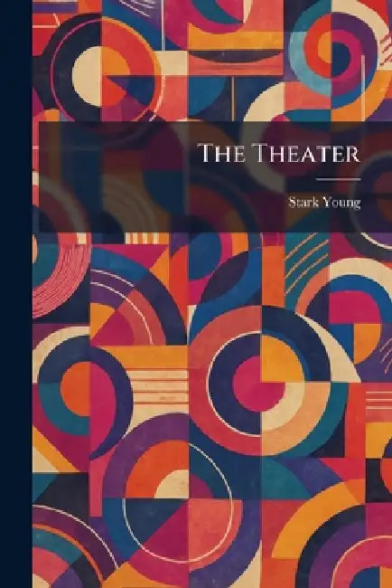 The Theater by Stark Young