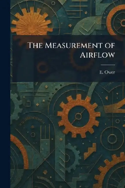 The Measurement of Airflow by E. Ower