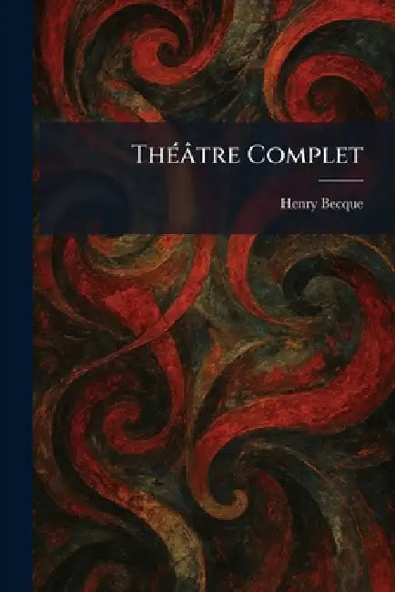 ThÃ(c)âtre Complet by Henry Becque
