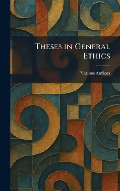Theses in General Ethics by Fordham University Press