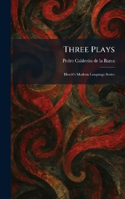 Three Plays: Heath's Modern Language Series by Pedro Calderã3n de la Barca