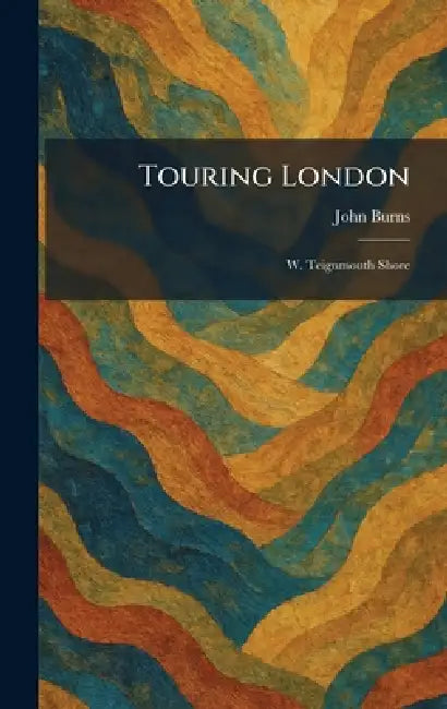 Touring London: W. Teignmouth Shore by John Burns
