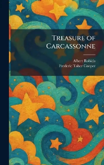 Treasure of Carcassonne by Albert Robida, Frederic Taber Cooper